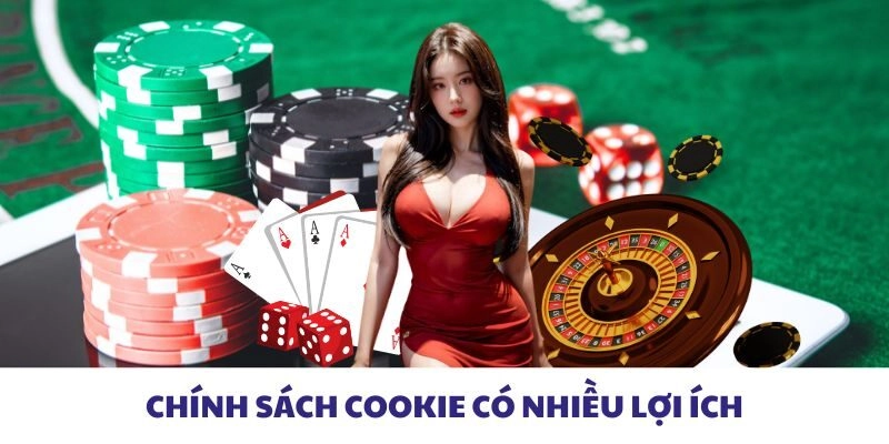 Chính sách cookie có nhiều lợi ích