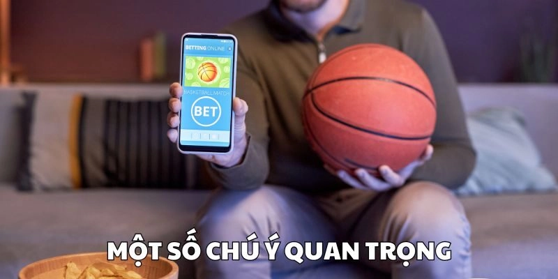 Một số chú ý quan trọng