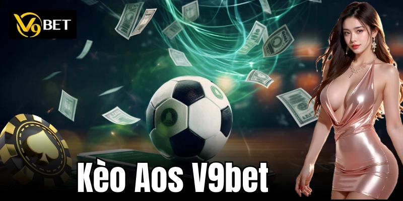 Bí quyết đặt cược kèo Aos hiệu quả nhất!