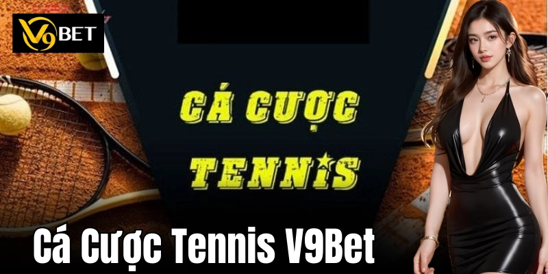 Cá Cược Tennis: Cơ hội kiếm tiền