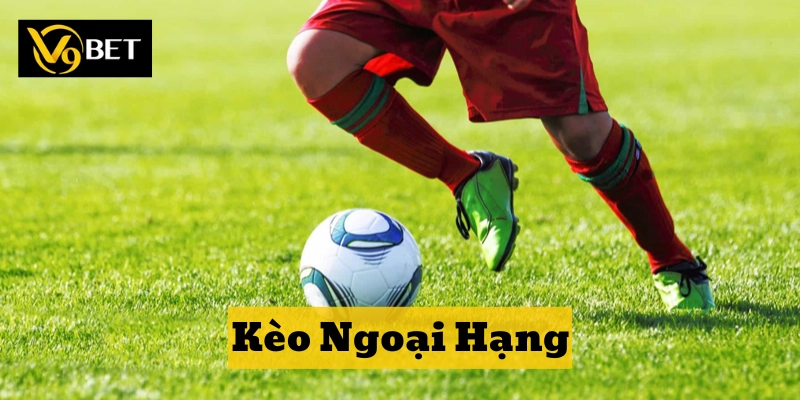 Lời khuyên khi chơi Kèo Ngoại Hạng 