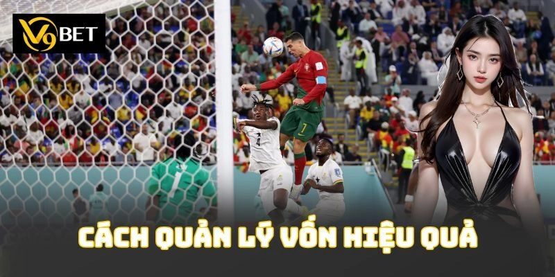 Cách quản lý vốn hiệu quả