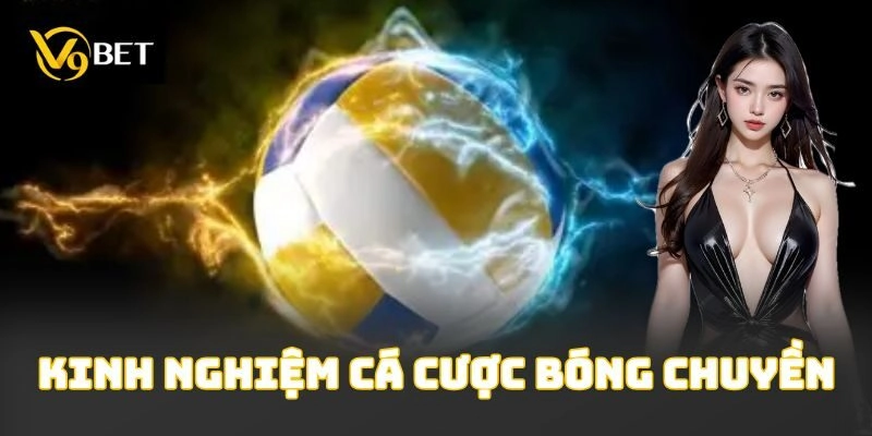 Kinh Nghiệm Cá Cược Bóng Chuyền Chiến Thuật Thắng Nhanh