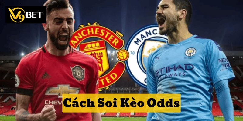 Cách Soi Kèo Odds: 5 Kỹ thuật đọc kèo nâng cao chuẩn PRO